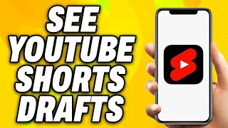 How To See YouTube Shorts Drafts - Quick Fix