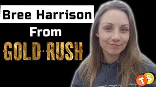 Who Is Bree Harrison From Gold Rush?