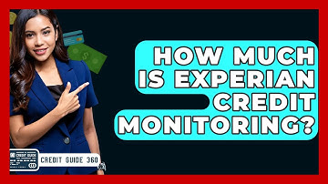 How Much Is Experian Credit Monitoring? - CreditGuide360.com