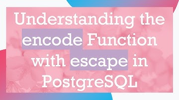Understanding the encode Function with escape in PostgreSQL