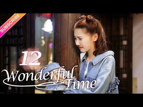 【Multi-sub】Wonderful Time EP12︱Tong Mengshi, Wang Herun | Fresh Drama
