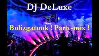 DJ DeLuxe - Bulizgatunk ! Party-mix 2026
