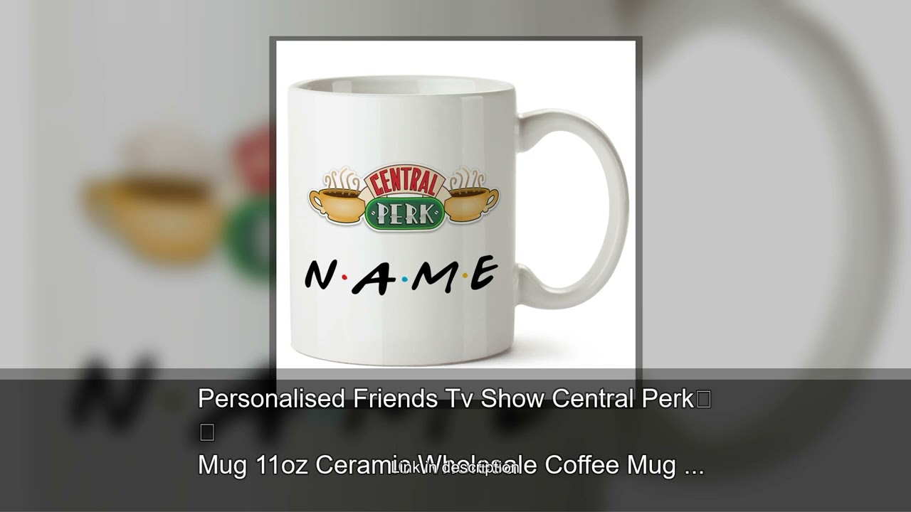 Personalised Friends Tv Show Central Perk Mug 11oz Ceramic Wholesale Coffee Mug Cup Dropshippin