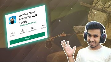 HOW TO DOWNLOAD GETTING OVER IT ON ANDROID WITHOUT ANY ERROR