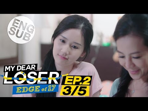 Video [Eng Sub] My Dear Loser รักไม่เอาถ่าน | ตอน Edge of 17... - youtube