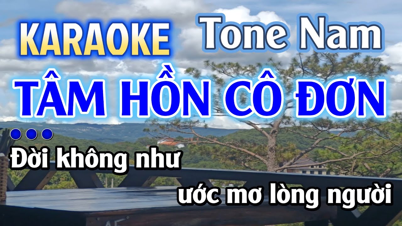 Karaoke Tâm Hồn Cô Đơn Tone Nam Nhạc Sống - Karaoke Tâm Hồn Cô Đơn Beat Chuẩn Bosanova Tone Nam Hay