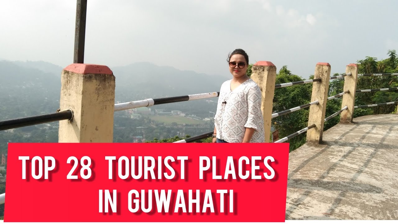Top 28 Tourist Places In Guwahati
