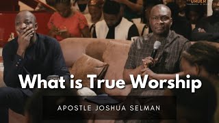 Celebrity WHAT IS TRUE WORSHIP || APOSTLE JOSHUA SELMAN  Profile