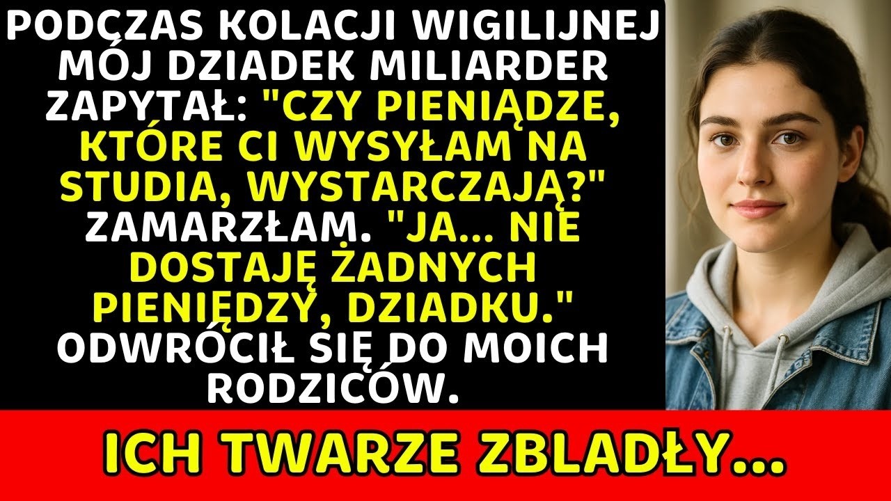 Podczas kolacji mój bogaty dziadek zapytał   Pieniądze wystarczają   Zamarzłam