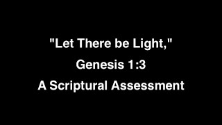Let There be Light - Genesis 1:3 - Jesus is the Light Let There be Light - Genesis 1:3 - Jesus is the Light