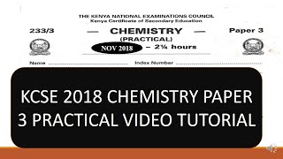 KCSE CHEMISTRY  PAST PAPER THREE PRACTICAL VIDEO TUTORIALS