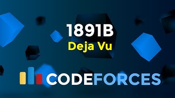1891B | Deja Vu | Codeforces Round 907 (Div. 2) | Math | Sorting | Codeatic