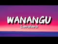 WANANGU SONG LURICS VIDEO LAVALAVA mp3