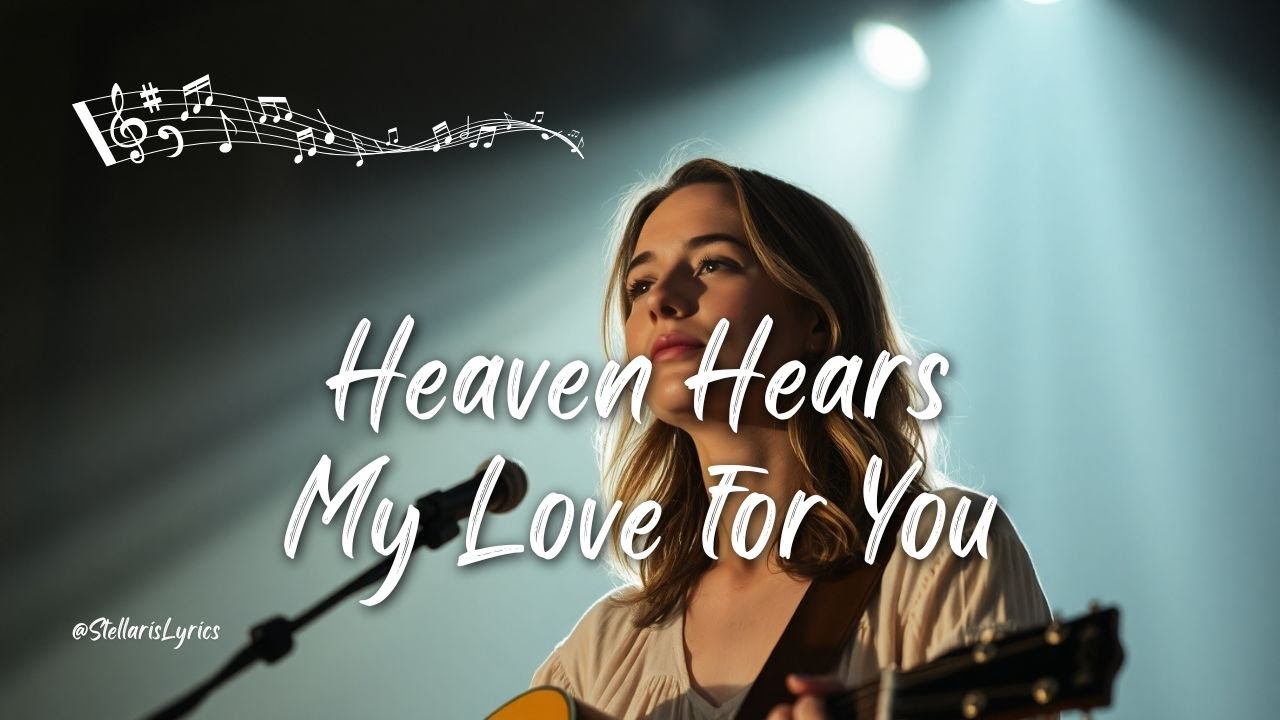 Heaven Hears My Love for You – A Sacred Country Love Song of Faith and Devotion