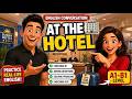 Learn English at the HOTEL 🏨 | Real Conversation for Beginners (Slow & Easy)