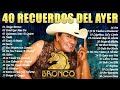 NUNCA VOY A OLVIDARTE: The Best Romantic Mix of Bronco