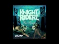 Knight Riderz - Workin' Up