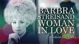 Barbra Streisand  - Woman In Love - Theremixer Rmx