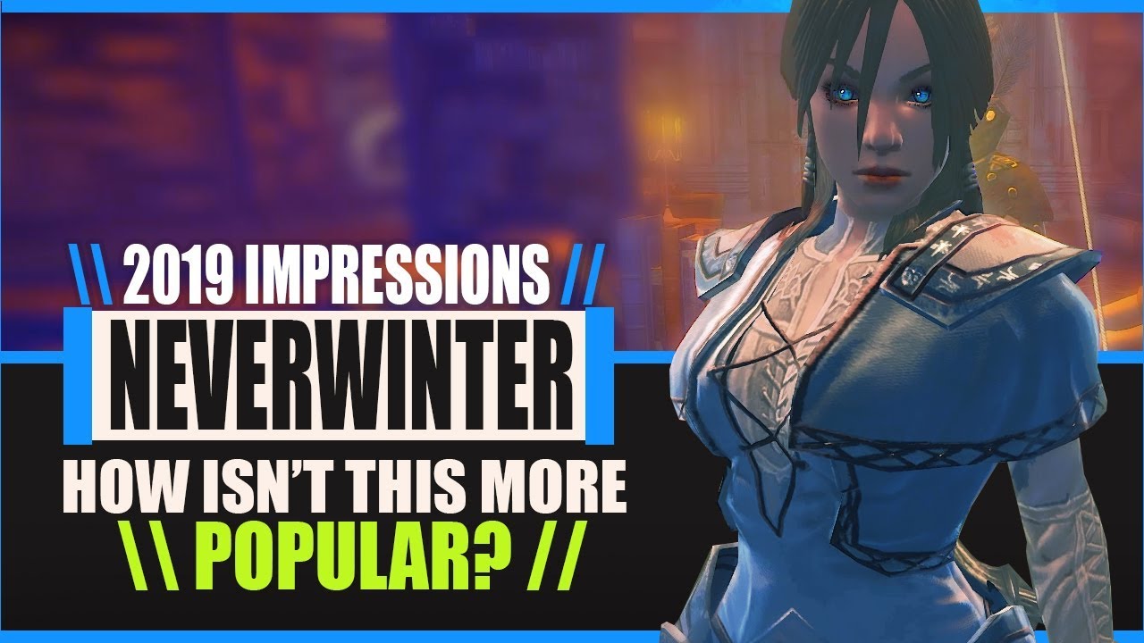 How Isn't This More Popular When It's This Much Fun? - Neverwinter 2019 Thoughts