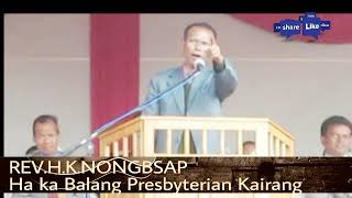 REV.H.K.NONGBSAP HA KA BALANG PRESBYTERIAN KAIRANG