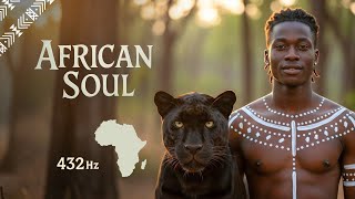 African Spirit & Ancestral Awakening #3 | 432Hz Healing & Spiritual Connection - Male Vocals