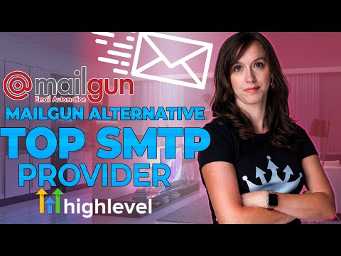 Mailgun Alternative! Top SMTP Service Providers in Go High Level