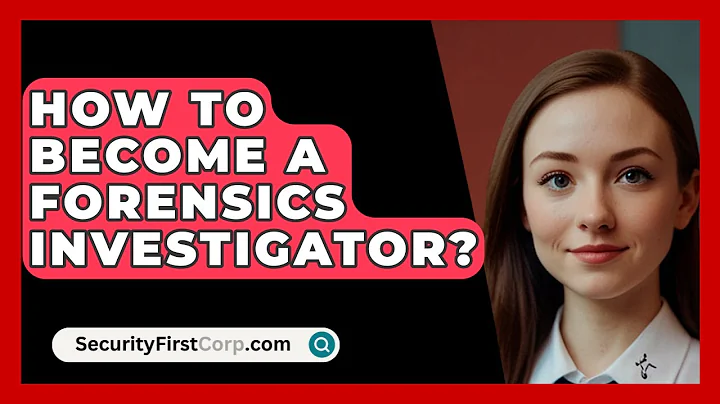 How To Become A Forensics Investigator? - SecurityFirstCorp.com
