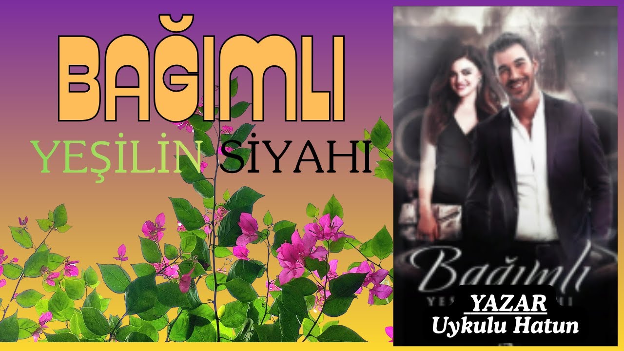 Bağımlı - Yeşilin Siyahı I Final