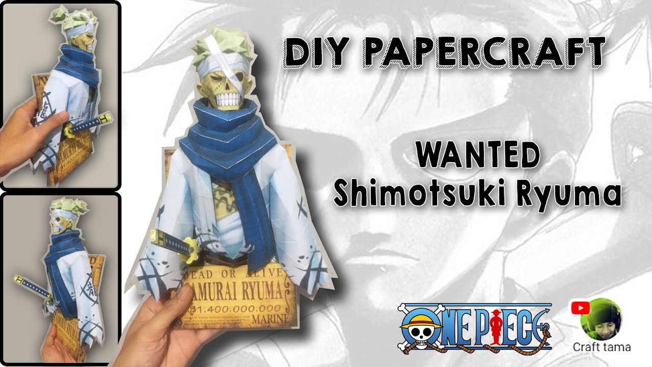 DIY Papercraft One Piece - Wanted Shimotsuki Ryuma - YouTube