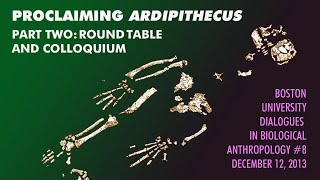 Boston University Dialogues in Biological Anthropology: Proclaiming Ardipithecus— Part 2