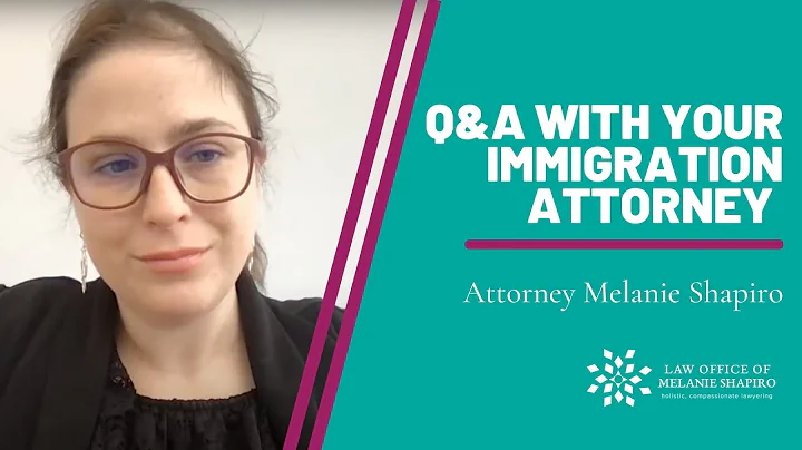 IMMIGRATION Q&A with Melanie Shapiro.