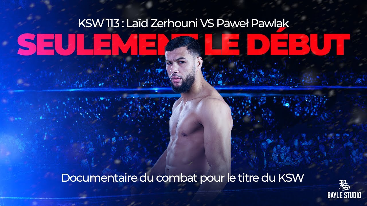 Laïd Zerhouni vs Pawel Pawlak, le film inside du titre du KSW « Seulement le début »
