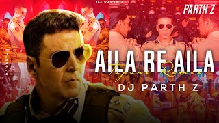 Aila Re Aila | Tapori Mix | Sooryavansi | Akshay K. Ranbir S. Ajay D. | DJ PARTH Z