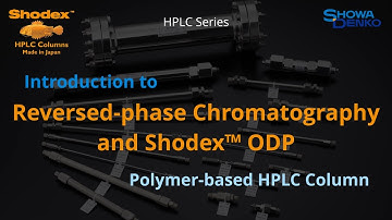 Understand Reversed-phase Chromatography and Shodex Polymer-based HPLC column