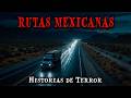 1 Hora de Historias de Terror Reales en Rutas Mexicanas Relatos de Horror