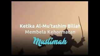 Ketika Al-Mu'tashim Billah Membela Kehormatan Muslimah