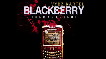 🔥 Vybz Kartel - Blackberry (Remastered) [Official Audio]