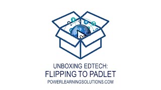 Unboxing EdTech: Flipping to Padlet