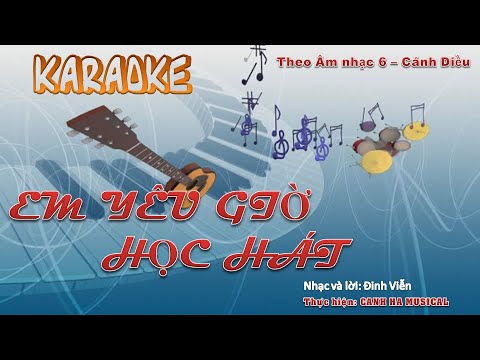 Video KARAOKE EM YÊU GIỜ HỌC HÁT (Theo Âm nhạc 6 - Cánh Diều) - YouTube