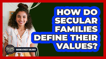 How Do Secular Families Define Their Values?