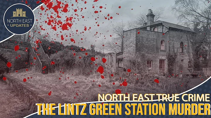 North East True Crime - The Lintz Green Station Mu...