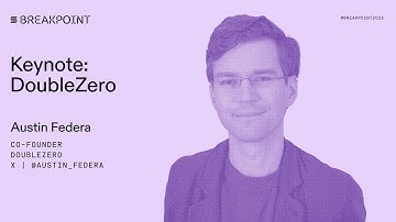 Breakpoint 2025: Keynote: DoubleZero (Austin Federa)