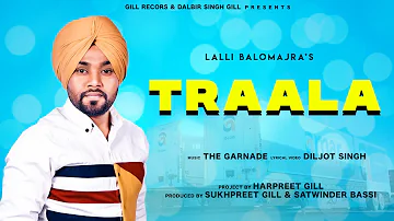 Tralla | Lalli Ballomajra | The Garnade | Gill Records | Latest Punjabi Songs 2020