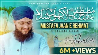 Mustafa Jaan e Rehmat Pe Lakhon Salam | New Durood o Salam | Hafiz Tahir Qadri