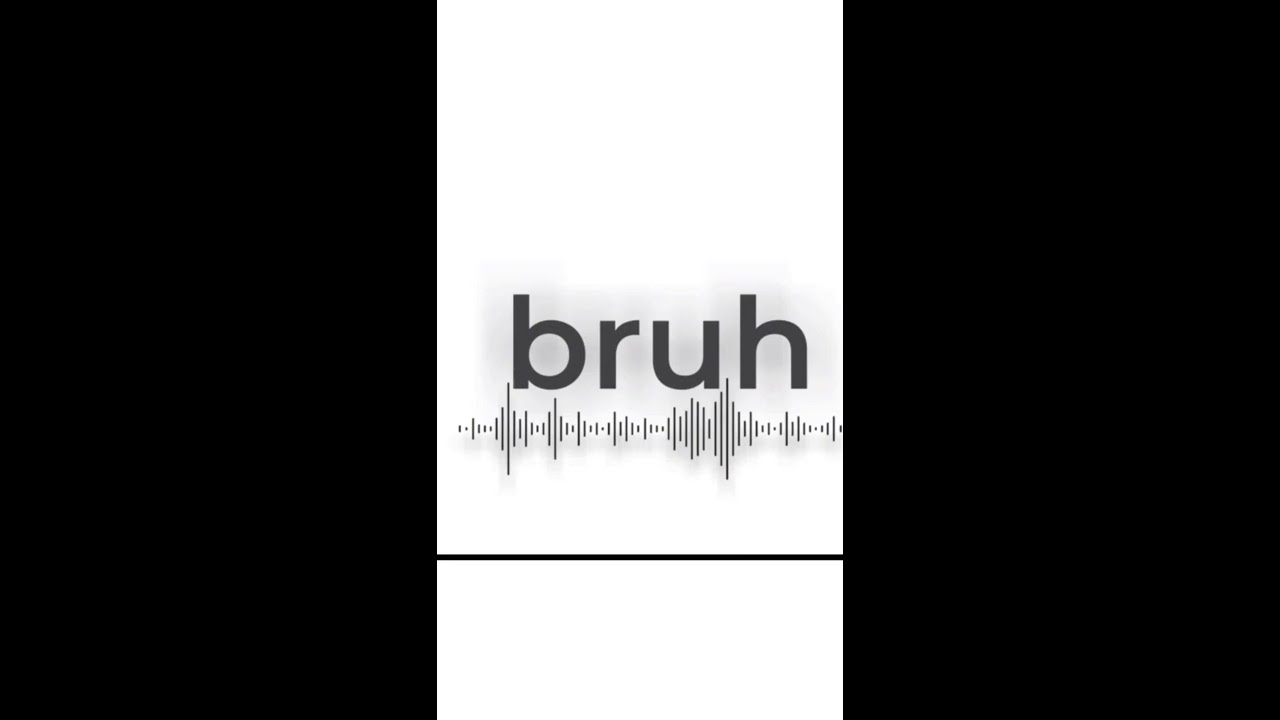 BRUH Sound Effect