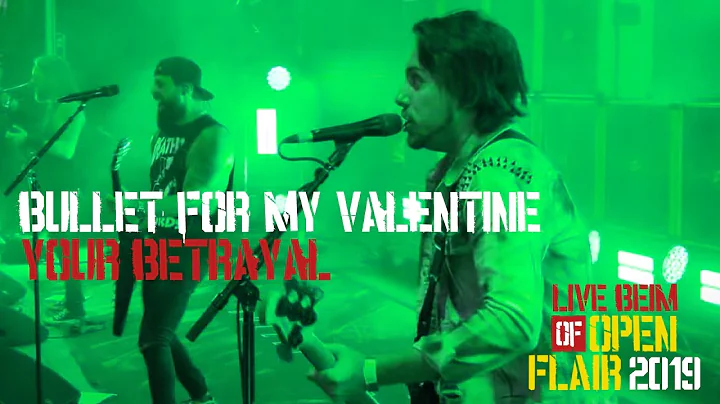 Bullet For My Valentine - Your Betrayal - Live @Open  Flair Festival 2019