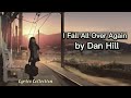 Dan Hill - I Fall All Over Again (Lyrics) - Don't Forget to Subscribe