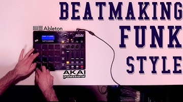FUNK STYLE LIVE BEATMAKING / AKAI MPD226 / ABLETON 10