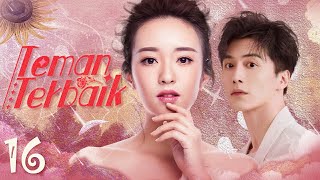 【INDO SUB】EP 16丨Teman Terbaik丨The Best Friend丨闺中密友