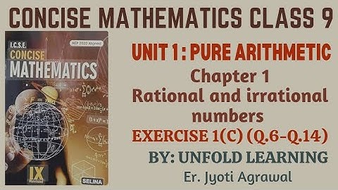 ICSE CLASS 9 || CONCISE MATHEMATICS || 2025-26 || 1. Rational and irrational numbers || Ex 1(C)